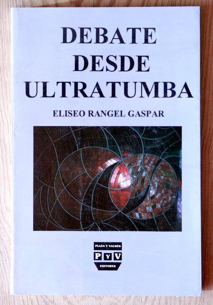 Debate desde ultratumba
