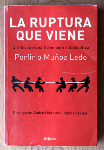 La ruptura que viene. Crónica de una transción catastrófica.