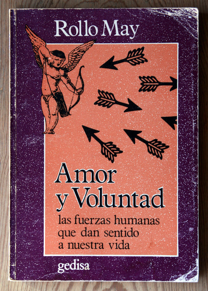 Amor y voluntad, las fuerzas humanas que dan sentido a nuestra vida.