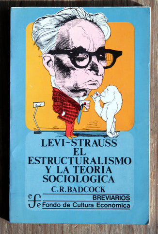 Levi-Strauss: El estructuralismo y la teoría sociológica