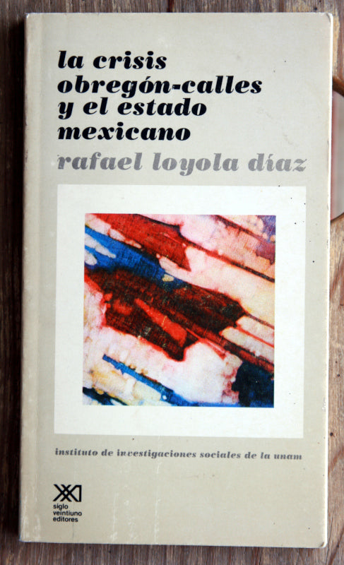 La crisis Obregón-Calles y el estado mexicano