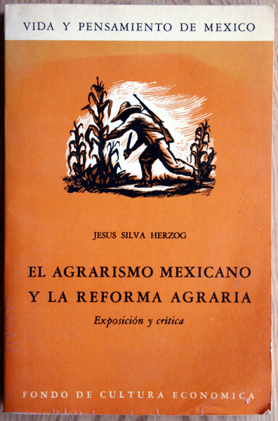El agrarismo Mexicano y la reforma agraria. Exposición y crítica.