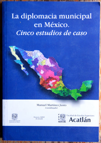 La diplomacia municipal en México. Cinco estudios de caso