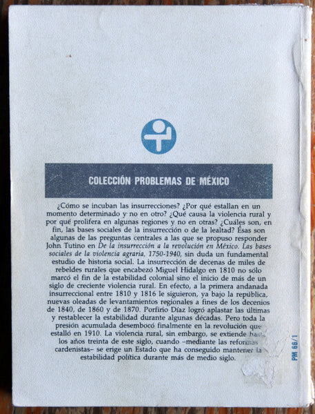 De la insurrección a la revolución en México. Bases sociales de la violencia agraria. 1750-1940