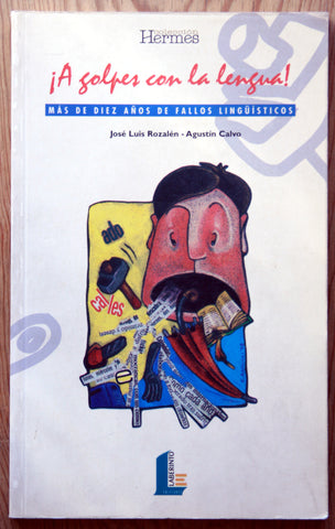 A golpes con la lengua. Más de diez años de fallos lingüísticos.