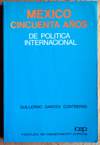 México. Cincuenta años de política internacional