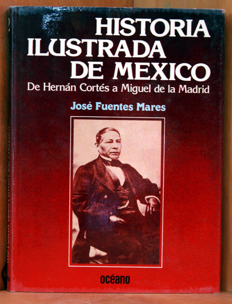 Historia ilustrada de México. De Hernán Cortés a Miguel de la Madrid. (3 tomos)