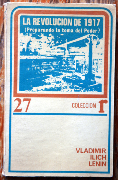 La revolución de 1917, (preparando la toma del poder)