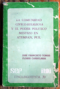 La comunidad cívico-religiosa y el poder político mestizo en Atempan, Pue.