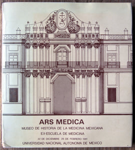 ARS Medica, museo de historia de la medicina mexicana, ex-escuela de medicina