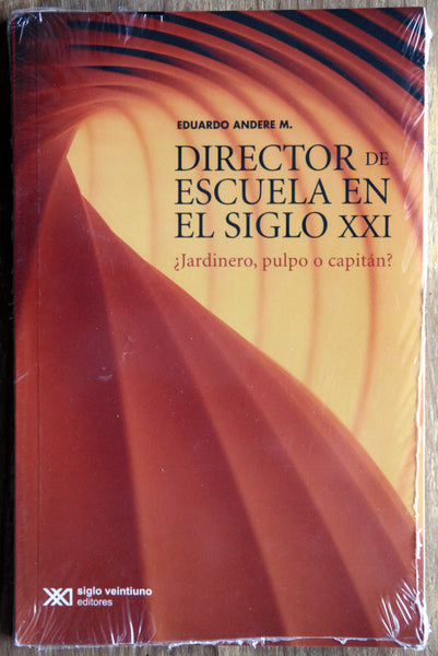 Director de escuela en el siglo XXI ¿Jardinero, pulpo o capitán?