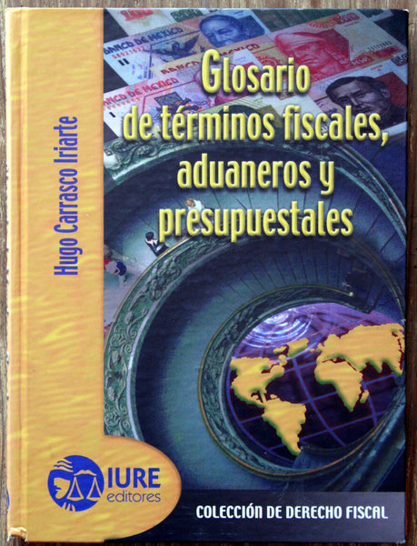 Glosario de términos fiscales, aduaneros y presupuestales