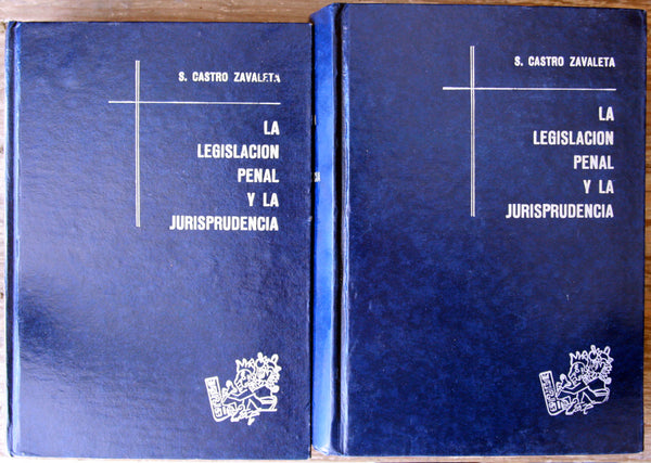 La Legislación Penal y la Jurisprudencia. Tomo I y II