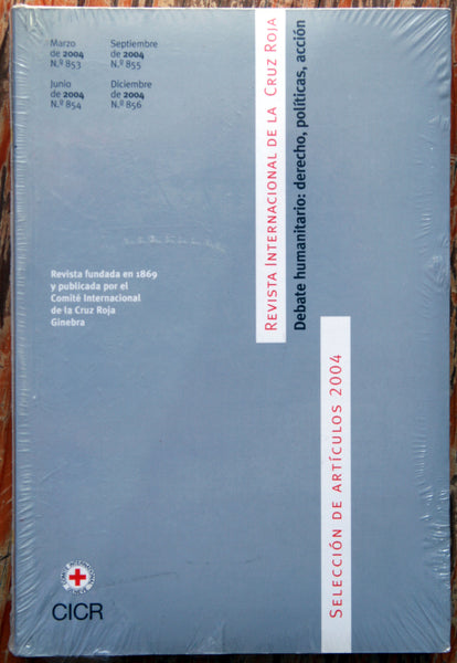 Revista internacional de la cruz roja. Selección de artículos 2003. Debate humanitario: derecho, políticas, acción