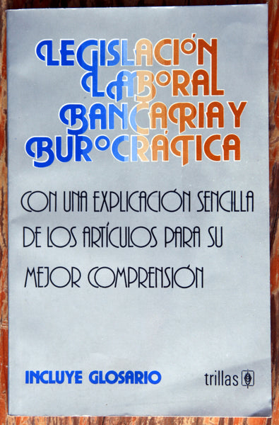 Legislación laboral bancaria y burocrática