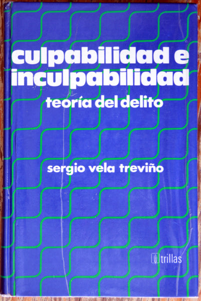 Culpabilidad e inculpabilidad. Teoría del delito
