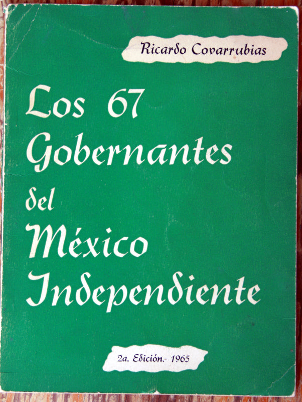 Los 67 gobernantes del México independiente