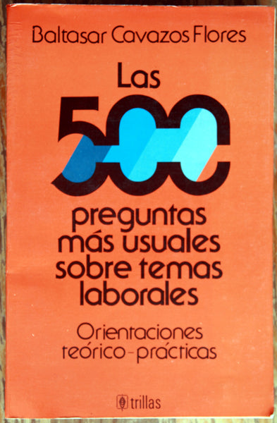 Las 500 preguntas más usuales sobre temas laborales. Orientaciones teórico-prácticas