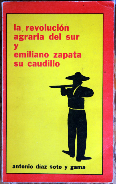 La revolución agraria del sur y Emiliano Zapata su caudillo