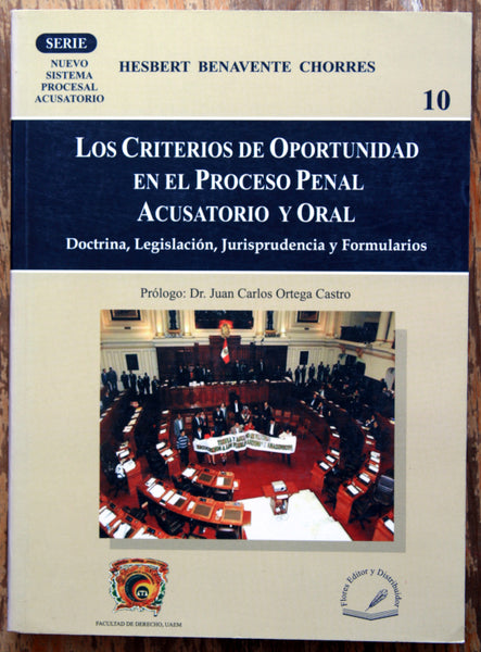 Los criterios de oportunidad en el proceso penal acusatorio y oral. Doctrina, legislacion, jurisprudencia y formularios