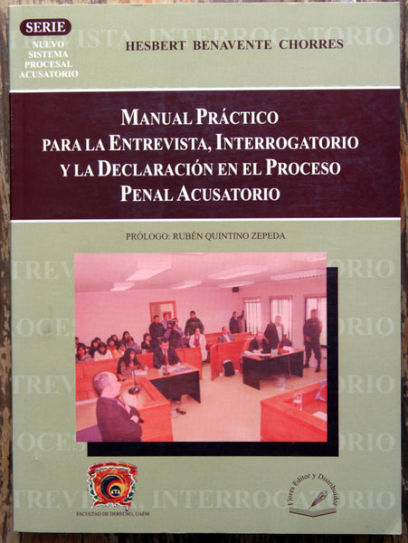 Manual práctico para la entrevista, interrogatorio y la declaración en el proceso penal acusatorio