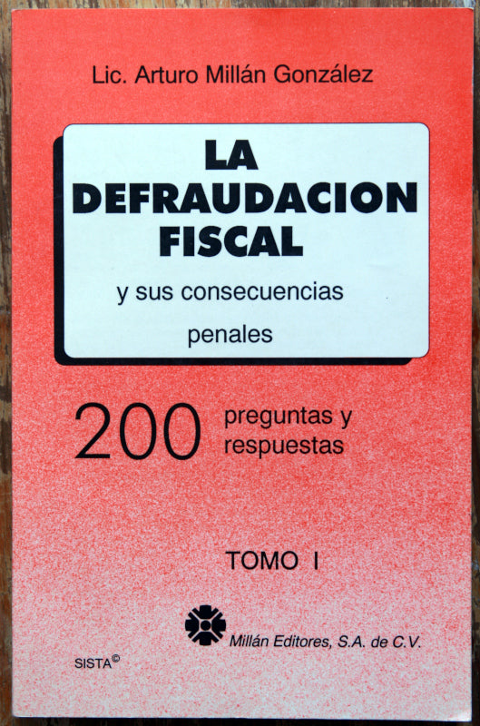 La defraudación fiscal y sus consecuencias penales. 200 preguntas y re ...