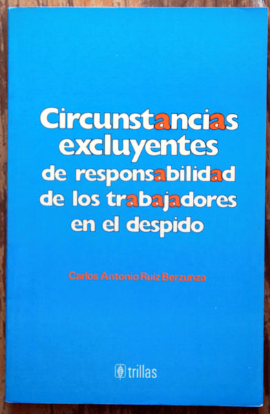 Circunstancias excluyentes de responsabilidad de los trabajadores en el despido