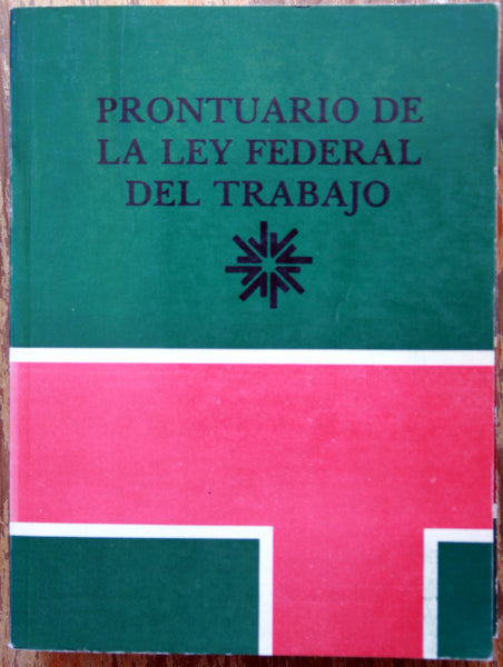 Prontuario de la ley federal del trabajo. Tomo I y II