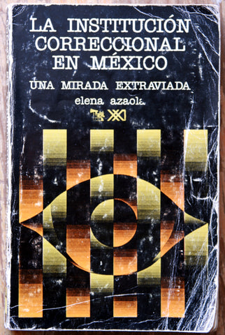 La institución correccional en México: Una mirada extraviada