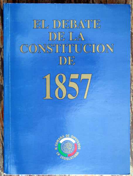El debate de la constitución de 1857. Tomo I, II y III