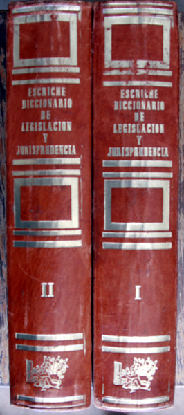 Escriche. Diccionario de legislación y jurisprudencia. Tomo I y II