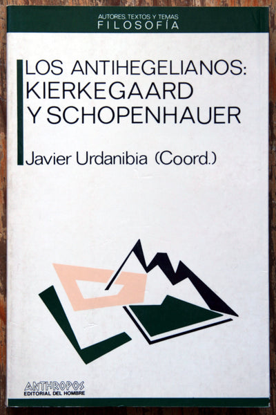 Los antihegelianos: Kierkegaard y Schopenhauer