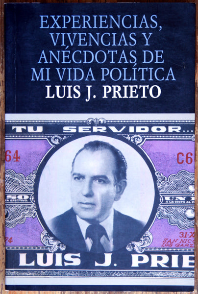 Experiencias, vivencias y anécdotas de mi vida política