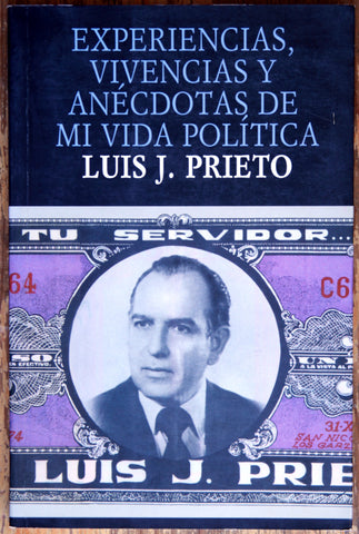 Experiencias, vivencias y anécdotas de mi vida política
