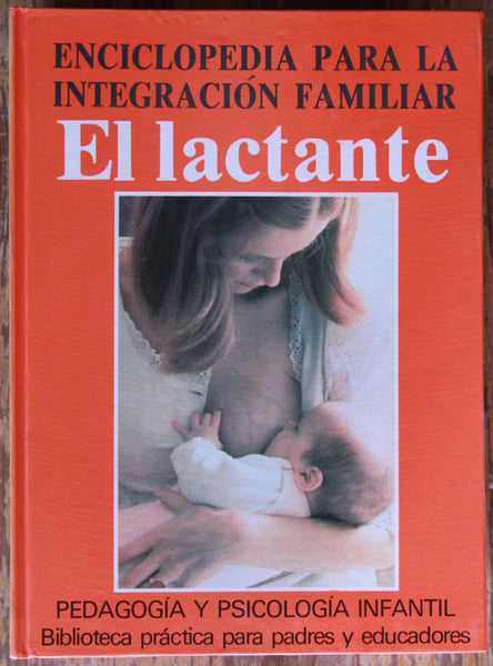 Enciclopedia para la integración familiar. Pedagogía y psicología infantil. Tomo I, II, III y IV