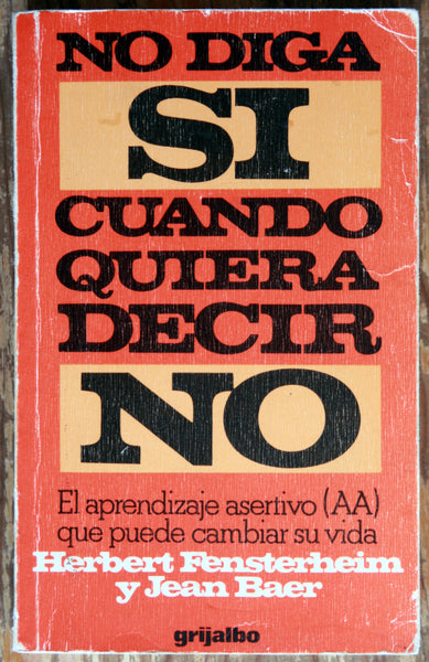 No diga sí cuando quiera decir no.