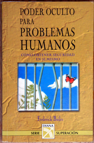Poder oculto para problemas humanos. Cómo obtener seguridad en sí mismo.