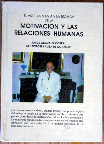 El arte, la magia y la técnica de la motivación y las relaciones humanas