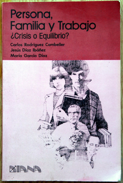 Persona, familia y trabajo. ¿Crisis o equlibrio?