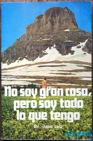 No soy gran cosa pero soy todo lo que tengo