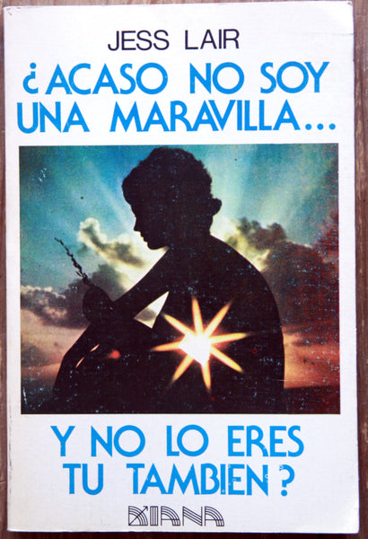 ¿Acaso no soy una maravilla… y no lo eres tú también?