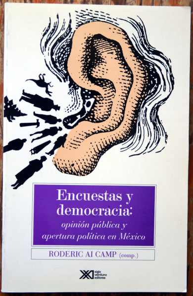 Encuestas y democracia. Opinión pública y apertura política en México