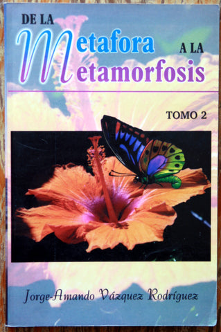 De la metáfora a la metamorfosis. Tomo 2
