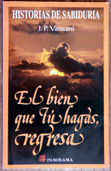 El bien que tú hagas, regresa