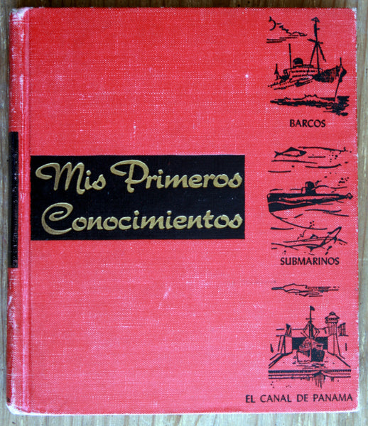 Mis primeros conocimientos. Barcos, submarinos, Canal de Panamá.