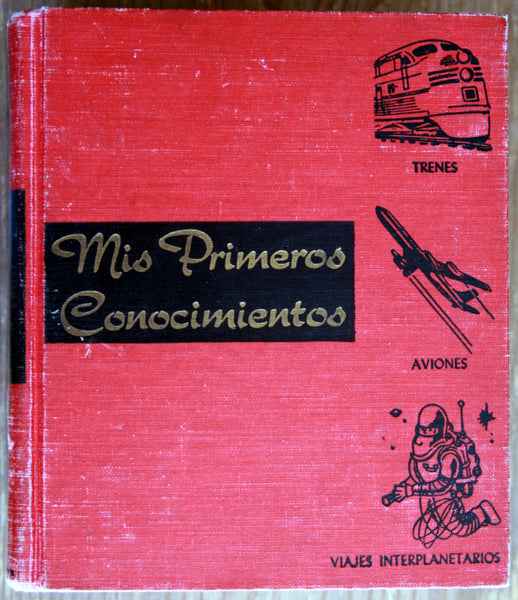 Mis primeros conocimientos. Trenes, aviones y viajes interplanetarios