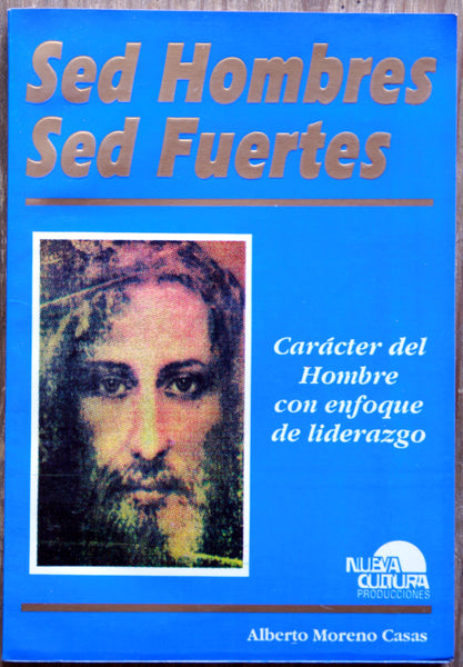 Sed hombres, Sed fuertes