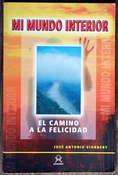 Mi mundo interior. El camino a la felicidad.