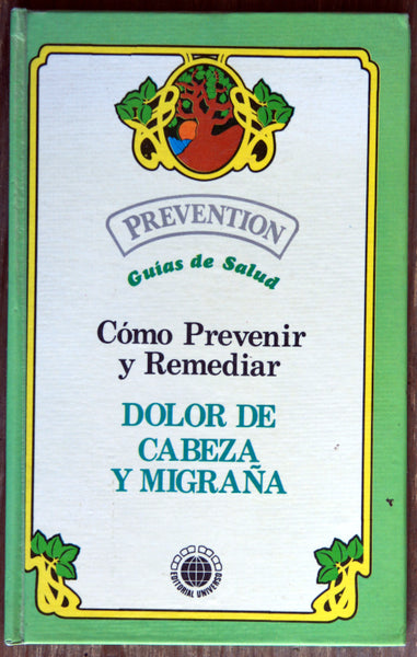 Cómo prevenir y remediar dolor de cabeza y migraña