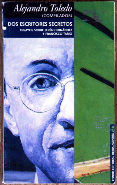 Dos escritores secretos. Ensayos sobre Efrén Hernández y Francisco Tario.